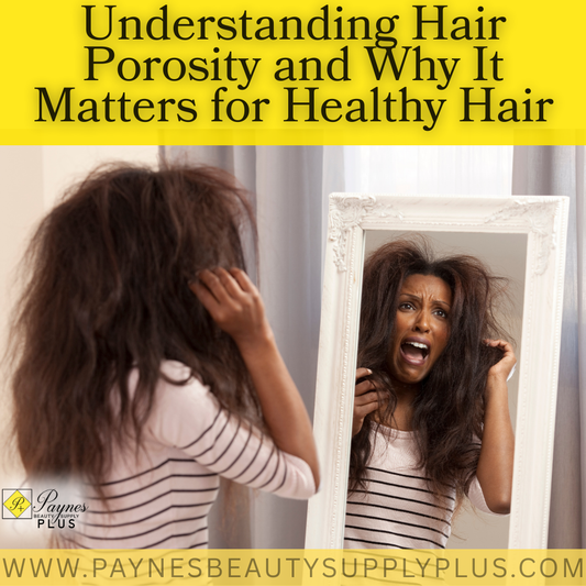 Understanding Hair Porosity and Why It Matters for Healthy Hair
